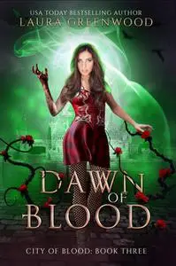 «Dawn Of Blood» by Laura Greenwood