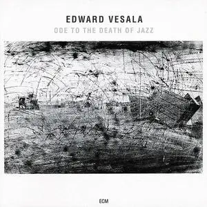Edward Vesala - Ode to the Death of Jazz (1990)
