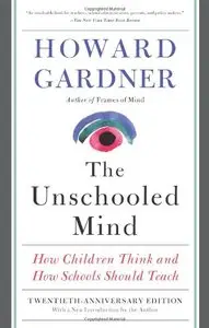 Unschooled Mind: How Children Think and How Schools Should Teach (repost)