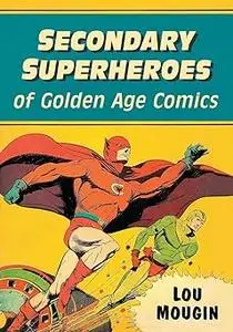 Secondary Superheroes of Golden Age Comics