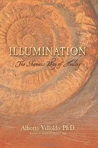 Illumination: The Shaman’s Way of Healing
