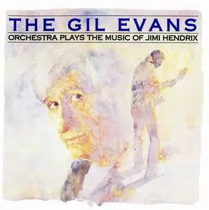 The Gil Evans Orchestra - Plays The Music Of Jimi Hendrix (1974) [Reissue 1988]