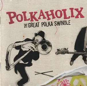 Polkaholix - The Great Polka Swindle [Westpark Music 87146] {2007}