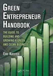 Green Entrepreneur Handbook: The Guide to Building and Growing a Green and Clean Business (repost)