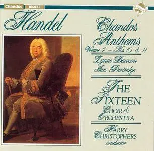 Lynne Dawson, Ian Partridge, The Sixteen Choir & Orchestra, Harry Christophers - Handel: Chandos Anthems, Vol.4 (1989)