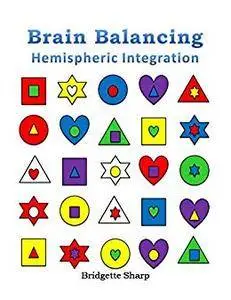 Brain Balancing Hemispheric Integration (Brain Training Book 1) [Kindle Edition]