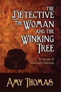 «The Detective, The Woman and the Winking Tree» by Amy Thomas