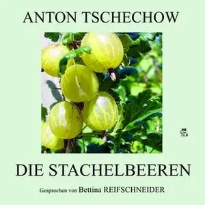 «Die Stachelbeeren» by Anton Tschechow