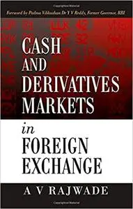 Cash and Derivatives Markets in Foreign Exchange