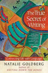 The True Secret of Writing: Connecting Life with Language (repost)
