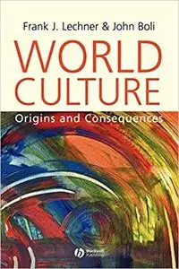 World Culture: Origins and Consequences