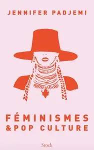 Jennifer Padjemi, "Féminismes et pop culture"