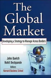 The Global Market: Developing a Strategy to Manage Across Borders (repost)