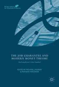 The Job Guarantee and Modern Money Theory: Realizing Keynes’s Labor Standard