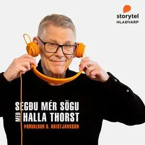 «Segðu mér sögu: 24 – Þorvaldur Davíð Kristjánsson» by Hallgrímur Thorsteinsson