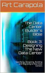 The Data Center Builder's Bible - Book 3