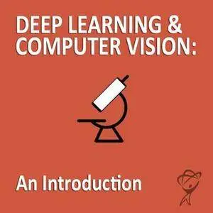 Machine Learning - Deep Learning and Computer Vision - An Introduction