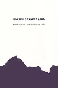 «At holde havet tilbage med en kost» by Morten Søndergaard
