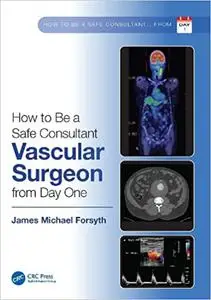 How to be a Safe Consultant Vascular Surgeon from Day One: The Unofficial Guide to Passing the FRCS (VASC)