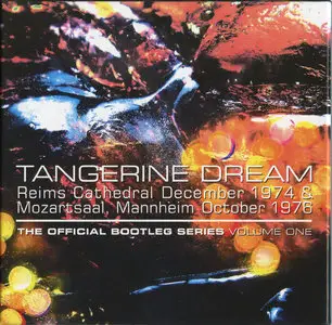 Tangerine Dream - The Official Bootleg Series Vol.1: Reims Cathedral December 1974 & Mozarthalle, Mannheim October 1976 (2015)
