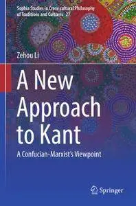 A New Approach to Kant: A Confucian-Marxist’s Viewpoint (Repost)