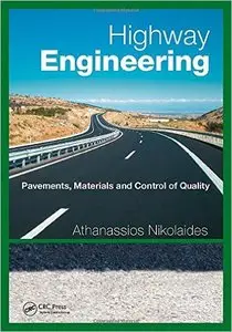 Highway Engineering: Pavements, Materials and Control of Quality