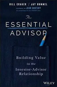 The Essential Advisor: Building Value in the Investor-Advisor Relationship (repost)