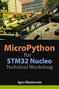 MicroPython for STM32 Nucleo Technical Workshop [Kindle Edition]