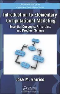Introduction to Elementary Computational Modeling: Essential Concepts, Principles, and Problem Solving
