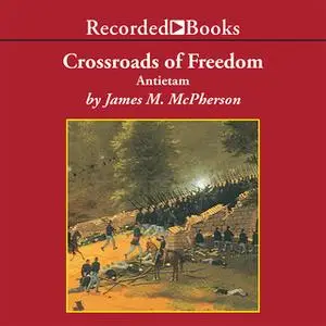 «Crossroads of Freedom» by James M. McPherson