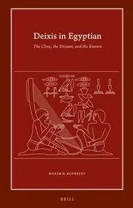 Deixis in Egyptian: The Close, the Distant, and the Known