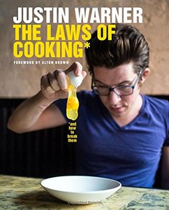 The Laws of Cooking ... and How to Break Them (Repost)