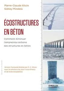 Pierre-Claude Aïtcin, Sidney Mindess, "Ecostructures en béton"