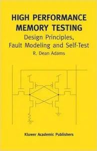 High Performance Memory Testing: Design Principles, Fault Modeling and Self-Test (Repost)