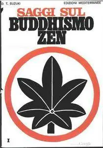 D. T. Suzuki - Saggi sul Buddhismo Zen vol. 1