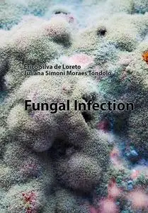 "Fungal Infection" ed. by Érico Silva de Loreto, Juliana Simoni Moraes Tondolo