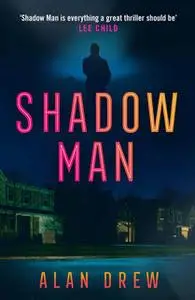 «Shadow Man» by Alan Drew