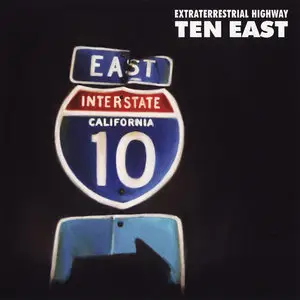 Ten East - Extraterrestrial Highway (2006)
