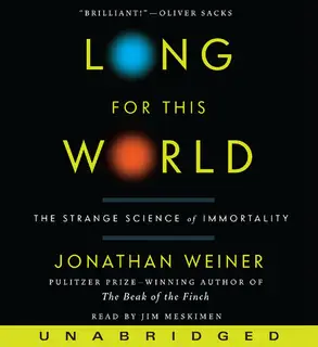 «Long for This World» by Jonathan Weiner