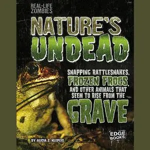 «Nature's Undead» by Alicia Z. Klepeis