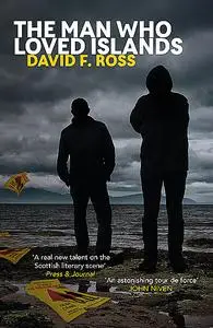 «The Man Who Loved Islands» by David Ross
