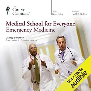 Medical School for Everyone: Emergency Medicine [Audiobook]