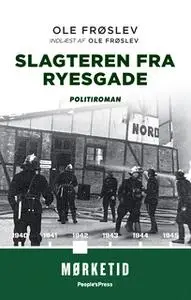 «Slagteren fra Ryesgade» by Ole Frøslev