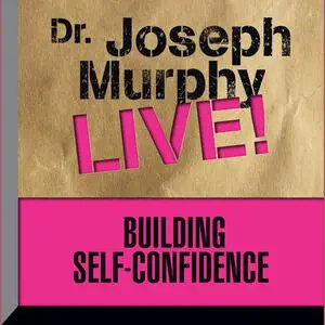 «Building Self-Confidence» by Joseph Murphy