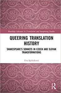 Queering Translation History: Shakespeare’s Sonnets in Czech and Slovak Transformations
