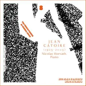 Nicolas Horvath - Jean Catoire- Complete Piano Works, Vol. 8 (2022) [Official Digital Download 24/96]