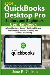 QuickBooks Desktop Pro 2024 Seniors and Beginners User Handbook