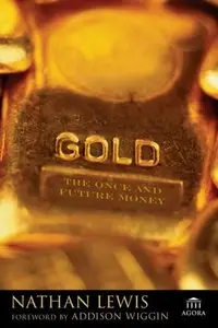 Gold: The Once and Future Money (Repost)
