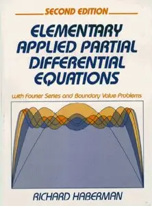 Elementary Applied Partial Differential Equations: With Fourier Series and Boundary Value Problems (2nd edition)