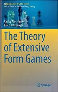 The Theory of Extensive Form Games